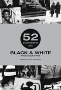 52 Assignments: Black & White Photography