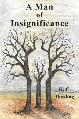 K. C. Dowling - Man of Insignificance, Häftad. Tillgänglighet: Lägg i varukorg