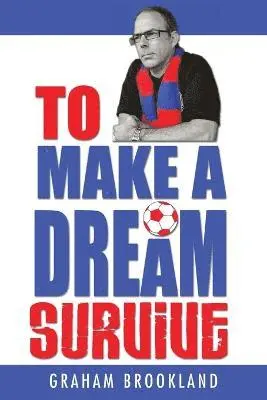 Graham Brookland - To Make a Dream Survive, Häftad. Tillgänglighet: Lägg i varukorg