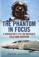 David Gledhill - Phantom in Focus, Inbunden