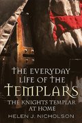 The Everyday Life of the Templars