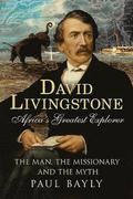 David Livingstone, Africa's Greatest Explorer