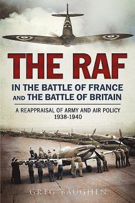 Greg Baughen - RAF in the Battle of France and the Battle of Britain, Inbunden