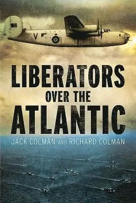 Jack Colman, Richard Colman - Liberators Over the Atlantic, Inbunden. Tillgänglighet: Lägg i varukorg