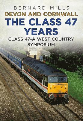 Bernard Mills - Devon and Cornwall The Class 47 Years, Häftad. Tillgänglighet: Tillfälligt slut