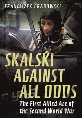 Franciszek Grabowski Grabowski - Skalski Against All Odds, Häftad. Tillgänglighet: Lägg i varukorg
