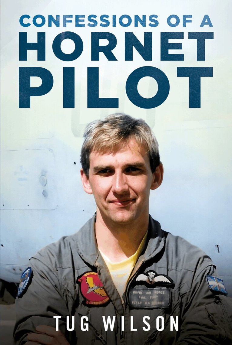 Tug Wilson - Confessions of a Hornet Pilot, Inbunden