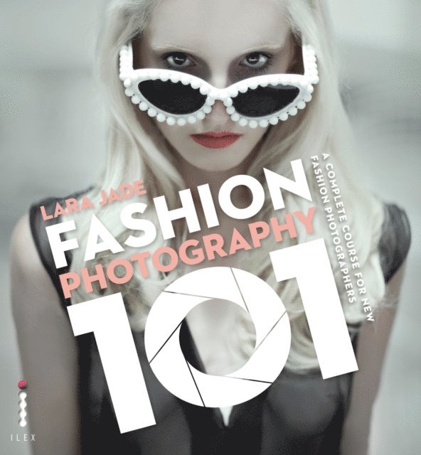Lara Jade - Fashion Photography 101, E-bok