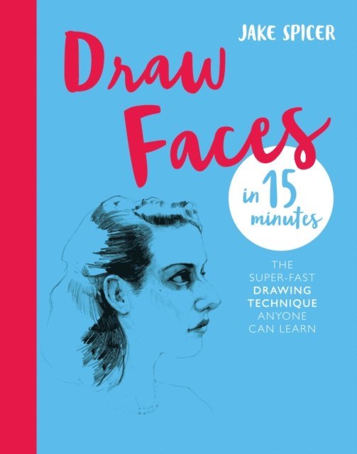 Jake Spicer - Draw Faces in 15 Minutes, E-bok