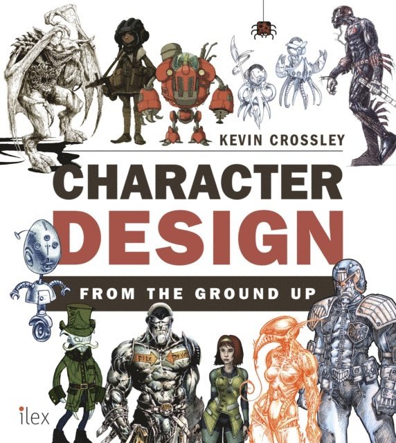 Kevin Crossley - Character Design from the Ground Up, E-bok