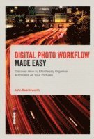 John Beardsworth - Digital Photo Workflow Made Easy, E-bok. Tillgänglighet: Lägg i varukorg