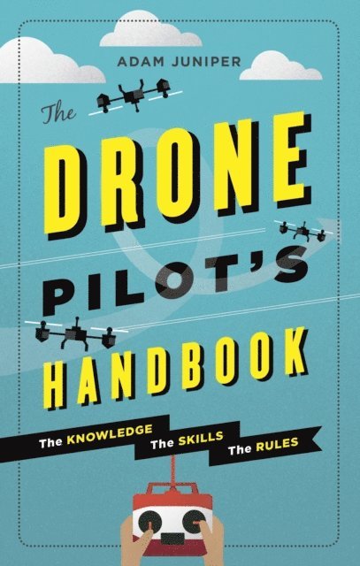 Adam Juniper - Drone Pilot's Handbook, E-bok