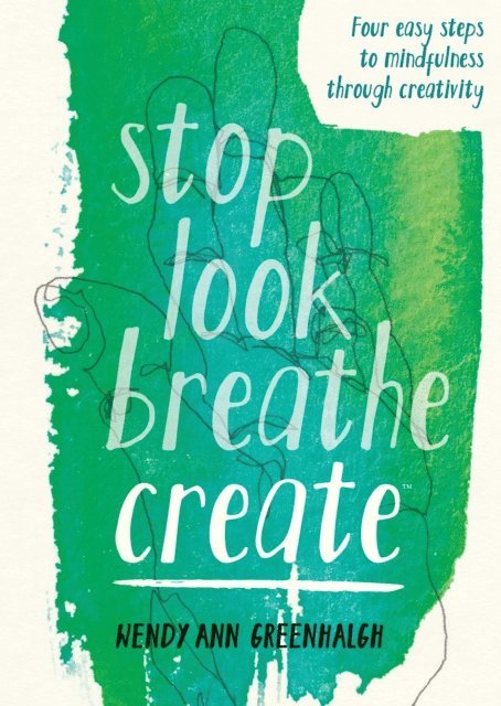 Wendy Ann Greenhalgh - Stop Look Breathe Create, E-bok