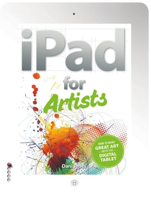 Dani Jones - iPad for Artists, E-bok