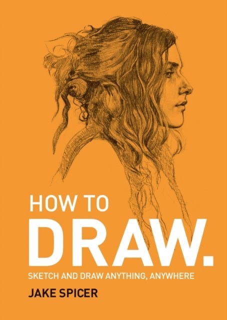 Jake Spicer - How To Draw, E-bok