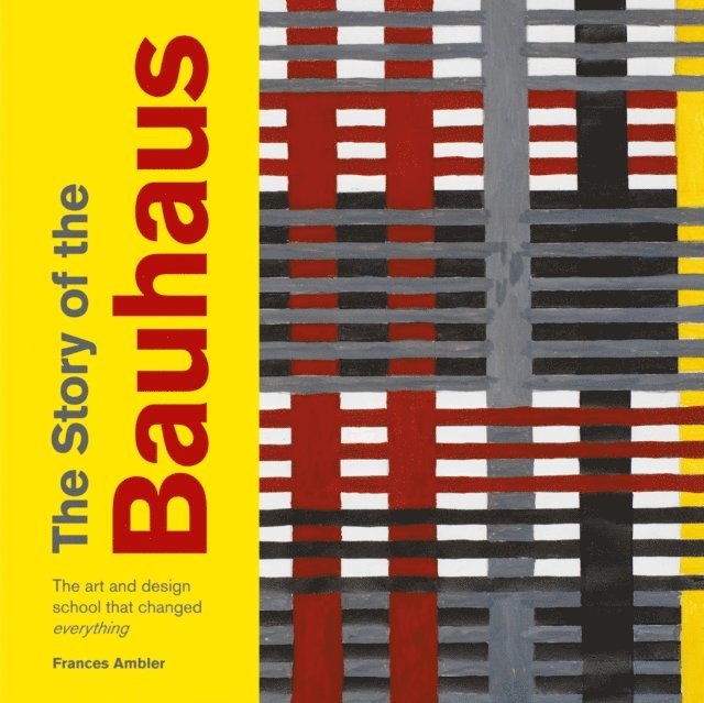Frances Ambler - Story of the Bauhaus, E-bok