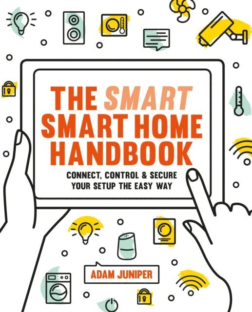 Adam Juniper - Smart Smart Home Handbook, E-bok