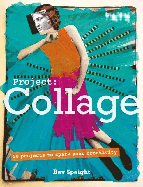 Bev Speight - Tate: Project Collage, E-bok