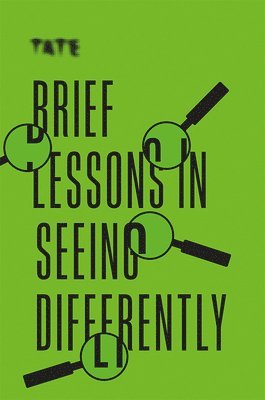 Frances Ambler - Tate: Brief Lessons in Seeing Differently, Häftad. Tillgänglighet: Tillfälligt slut