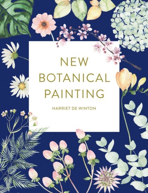 Harriet de Winton - New Botanical Painting, E-bok