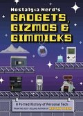 Nostalgia Nerd's Gadgets, Gizmos &; Gimmicks