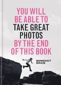 You Will be Able to Take Great Photos by The End of This Book