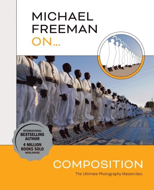 Michael Freeman - Michael Freeman On... Composition, E-bok