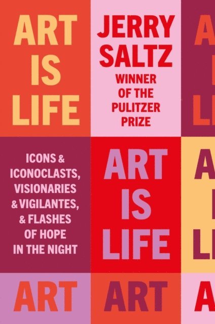 Jerry Saltz - Art is Life, E-bok
