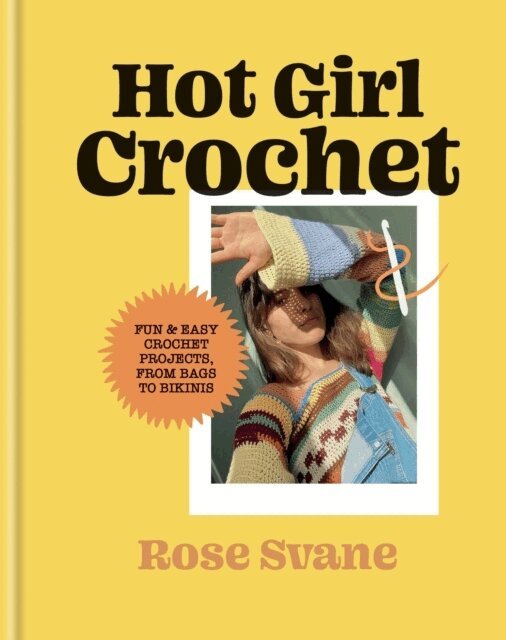 Rose Svane - Hot Girl Crochet, Inbunden