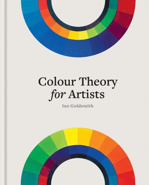 Ian Goldsmith - Colour Theory for Artists, E-bok