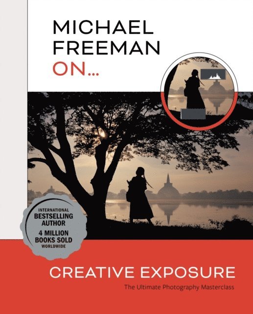 Michael Freeman - Michael Freeman On... Creative Exposure, E-bok