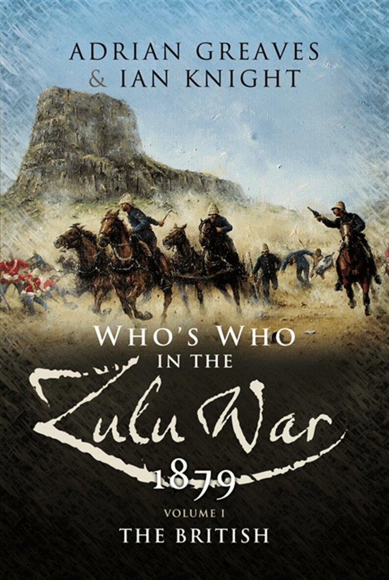Ian Kinght, Adrian Greaves - Who’s Who in the Anglo Zulu War 1879, E-bok