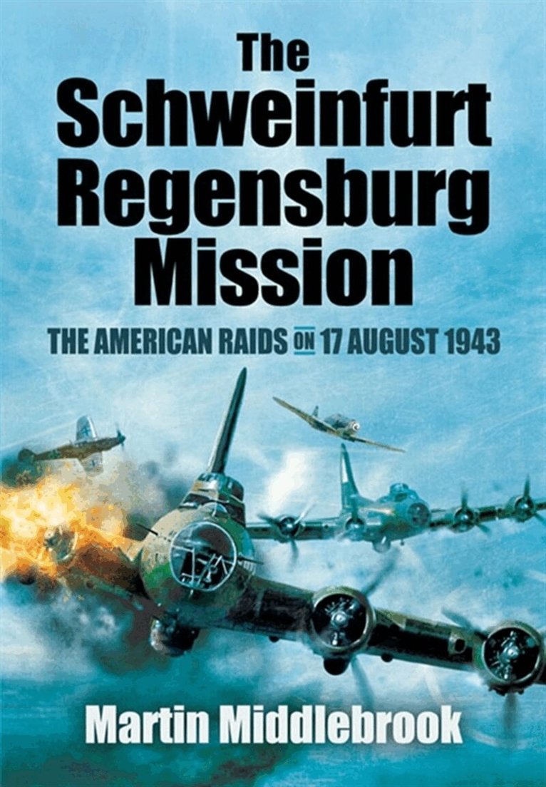 Martin Middlebrook - The Schweinfurt-Regensburg Mission, E-bok. Tillgänglighet: Lägg i varukorg