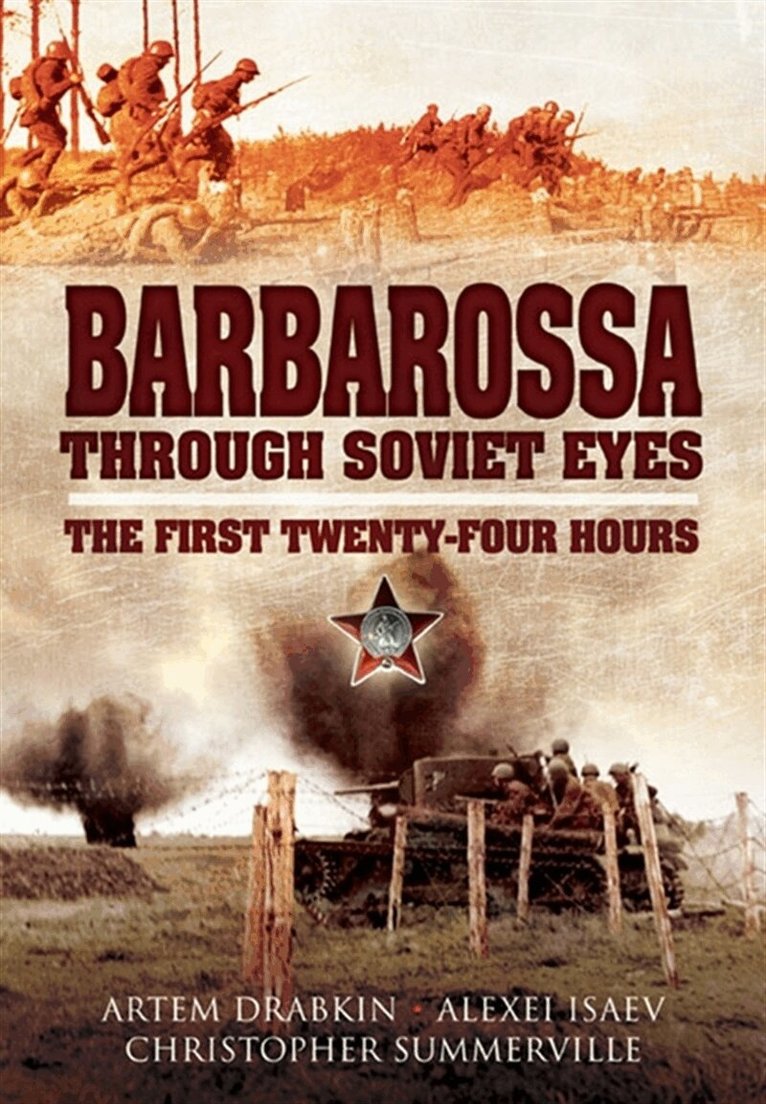 Artem Drabkin, Christopher Summerville, Alexei Isaev - Barbarossa Through Soviet Eyes, E-bok