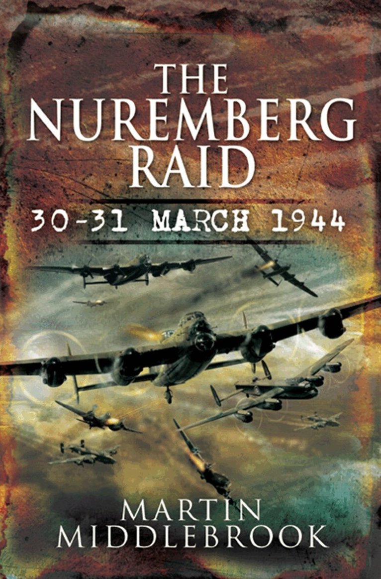 Martin Middlebrook - Nuremberg Raid: 30-31 March 1944, E-bok. Tillgänglighet: Lägg i varukorg
