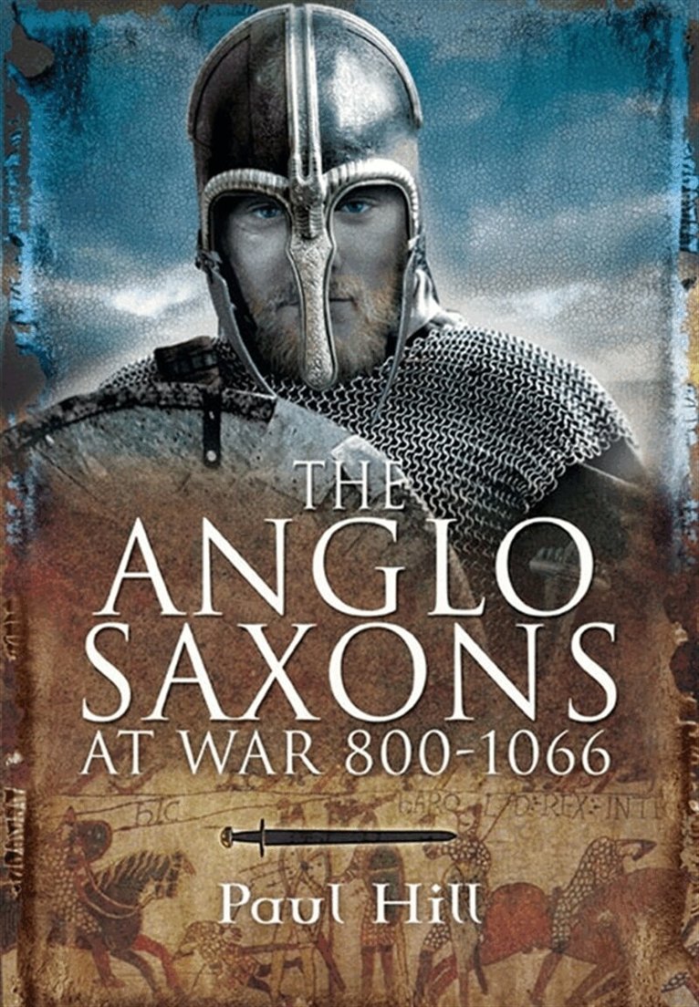 Paul Hill - The Anglo-Saxons at War, E-bok