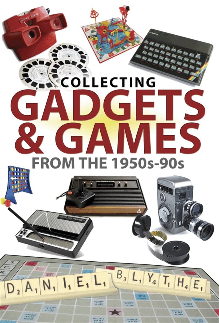 Daniel Blythe - Collecting Gadgets and Games from the 1950s-90s, E-bok