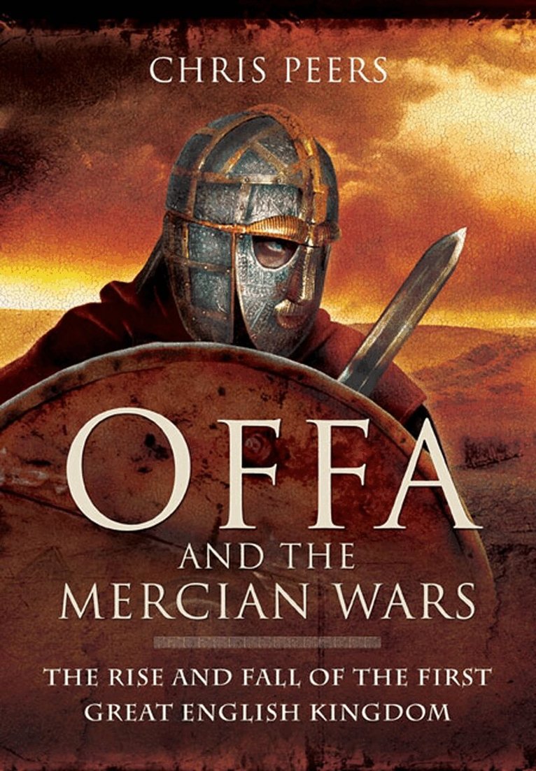 Chris Peers - Offa and the Mercian Wars, E-bok