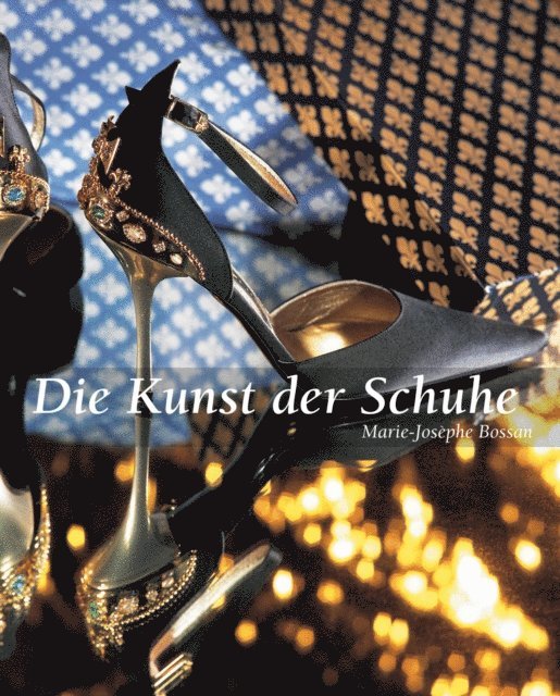 Bossan Marie-Josephe Bossan - Die Kunst der Schuhe, E-bok