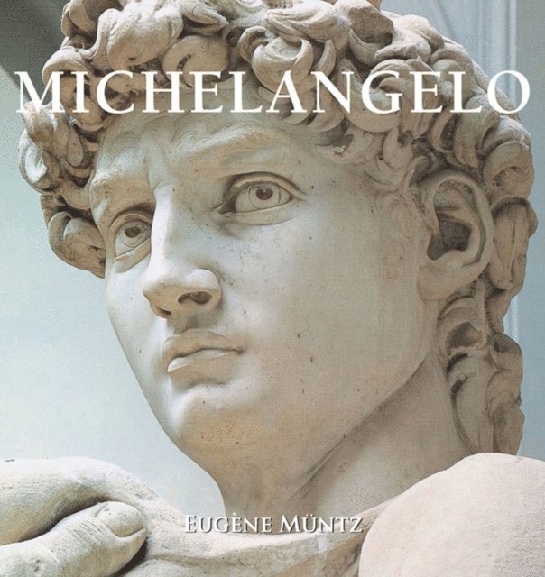 Muntz Eugene Muntz - Michelangelo, E-bok