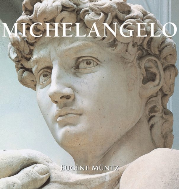 Muntz Eugene Muntz - Michelangelo, E-bok