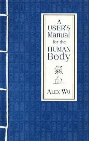 Alex Wu - User's Manual for the Human Body, Häftad. Tillgänglighet: Lägg i varukorg