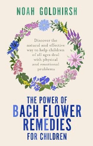 Noah Goldhirsh - Power of Bach Flower Remedies for Children, Häftad. Tillgänglighet: Lägg i varukorg