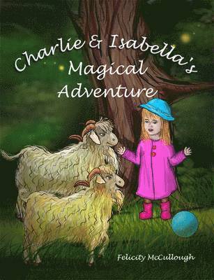 Felicity McCullough, Nathaniel Alec - Charlie and Isabella's Magical Adventure, Häftad. Tillgänglighet: Lägg i varukorg
