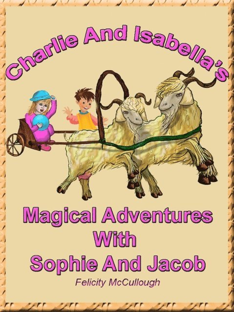 Felicity McCullough - Charlie And Isabella's Magical Adventures With Sophie And Jacob, E-bok. Tillgänglighet: Lägg i varukorg