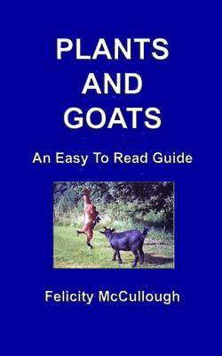 Felicity McCullough - Plants And Goats An Easy To Read Guide, Häftad. Tillgänglighet: Lägg i varukorg