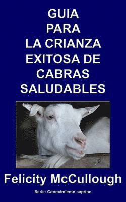 Felicity McCullough - Guia para la crianza exitosa de cabras saludables, Häftad. Tillgänglighet: Lägg i varukorg