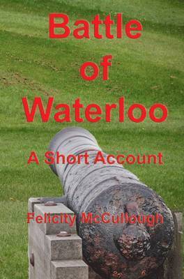 Felicity McCullough - Battle of Waterloo a Short Account, Häftad. Tillgänglighet: Lägg i varukorg