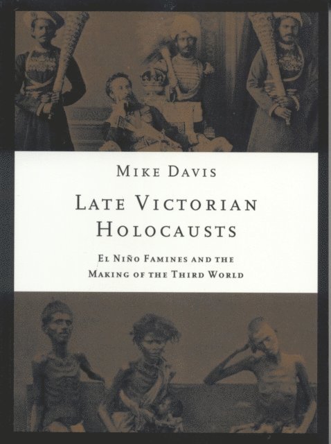 Mike Davis - Late Victorian Holocausts, E-bok