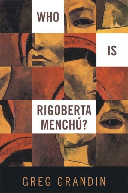 Greg Grandin - Who Is Rigoberta Menchú?, E-bok